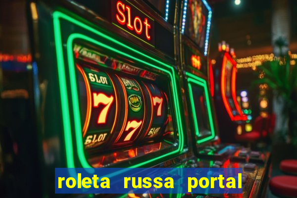 roleta russa portal do zacarias